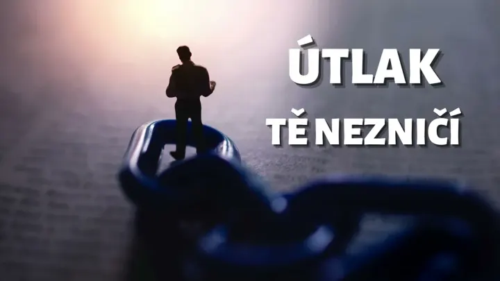 Útlak tě nezničí (video)