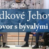 Svědkové Jehovovi | rozhovor s bývalými členy (video)